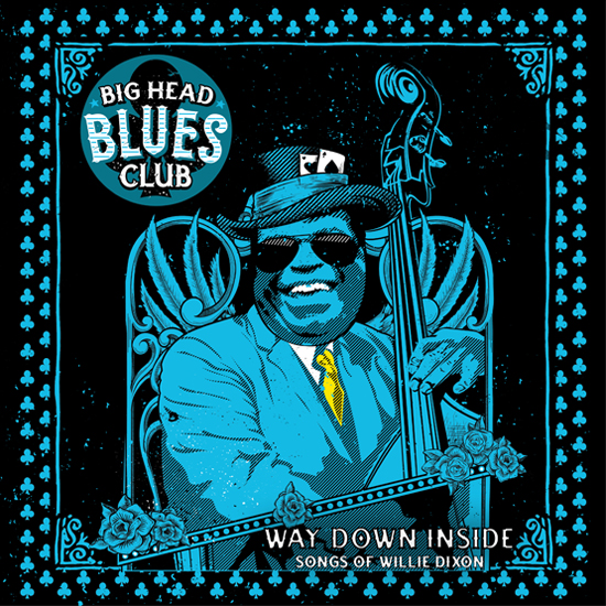 Big Head Blues Club “Way Down Inside” AVAILABLE TODAY!